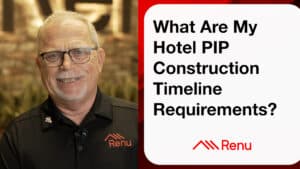 Hotel PIP Construction Timelines: What You Need to Know